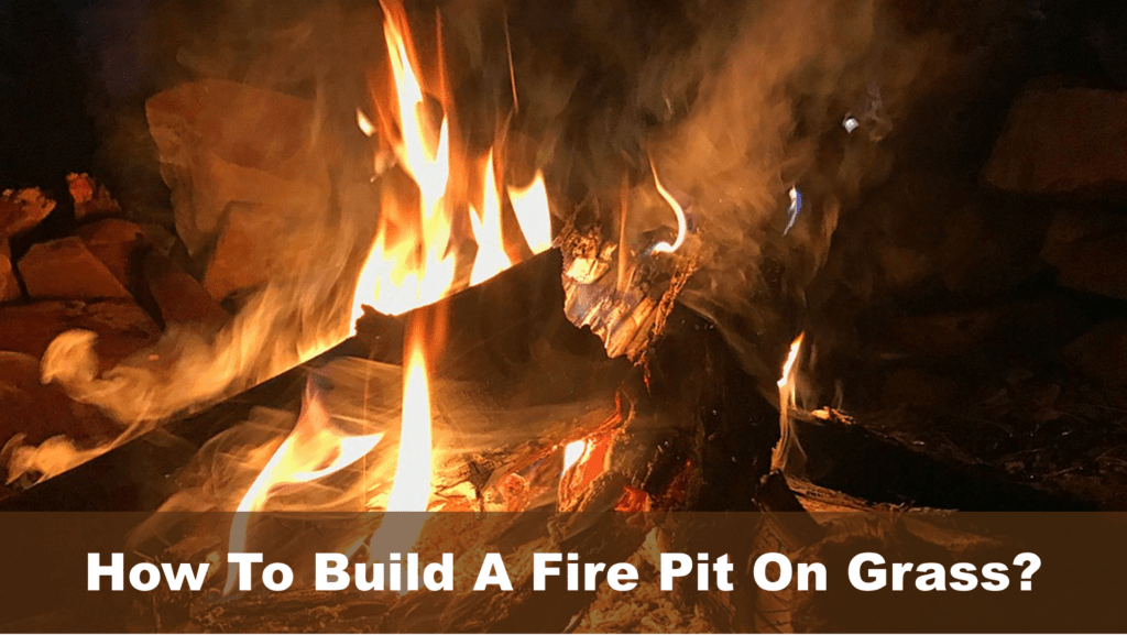 How to Build a Fire Pit on Grass It Is Easier Than You Think. DIY